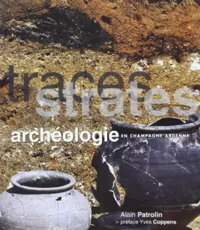 Couverture du produit · Traces, Strates Archéologie en Champagne-Ardenne