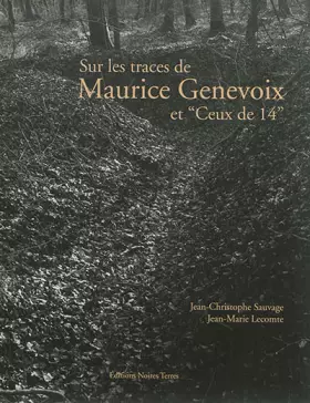 Couverture du produit · Sur les traces de Maurice Genevoix et "Ceux de 14"