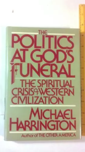 Couverture du produit · The Politics at God's Funeral: The Spiritual Crisis of Western Civilization