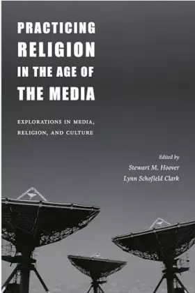 Couverture du produit · Practicing Religion in the Age of the Media