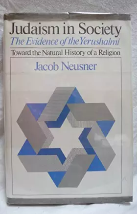 Couverture du produit · Judaism in Society: The Evidence of the Yerushalmi: Toward the Natural History of a Religion (Chicago Studies in the History of