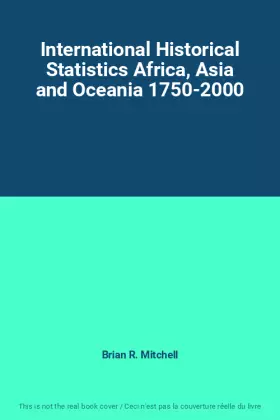 Couverture du produit · International Historical Statistics Africa, Asia and Oceania 1750-2000