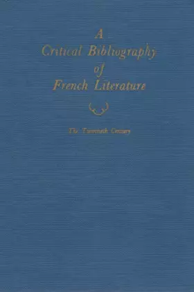 Couverture du produit · A Critical Bibliography of French Literature: Volume VI: The Twentieth Century in Three Parts