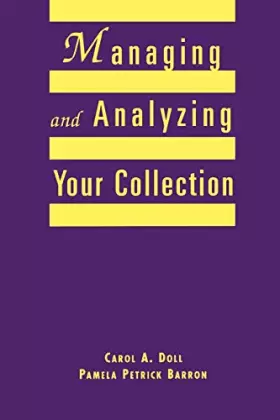 Couverture du produit · Managing and Analyzing Your Collection: A Practical Guide for Small Libraries and School Media Centers (Ala Editions)