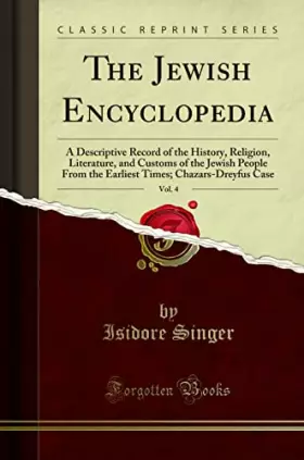 Couverture du produit · The Jewish Encyclopedia, Vol. 4: A Descriptive Record of the History, Religion, Literature, and Customs of the Jewish People Fr