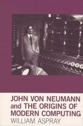 Couverture du produit · John Von Neumann & the Origins of Modern Computing