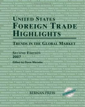 Couverture du produit · United States Foreign Trade Highlights 2007: Trends in the Global Market