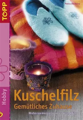 Couverture du produit · Kuschelfilz - Gemütliches Zuhause: Wohnraumaccessoires nass filzen