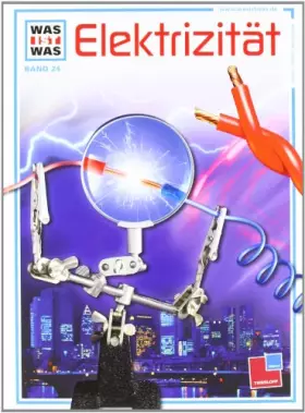 Couverture du produit · Was ist was, Band 024: Elektrizität
