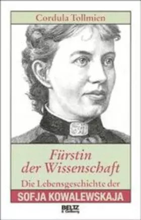 Couverture du produit · Fürstin der Wissenschaft: Die Lebensgeschichte der Sofja Kowalewskaja (Beltz & Gelberg - Biographie)