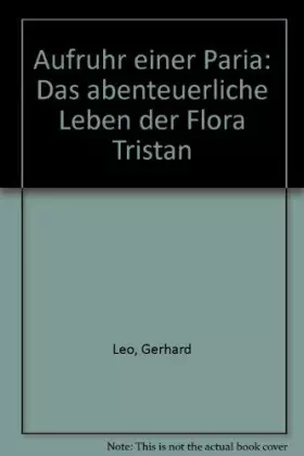 Couverture du produit · Aufruhr einer Paria: Das abenteuerliche Leben der Flora Tristan
