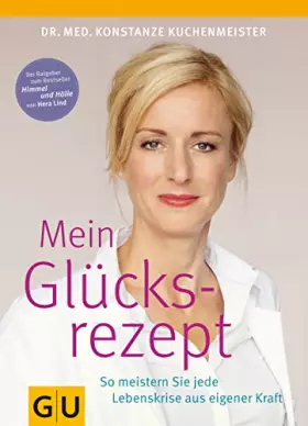 Couverture du produit · Mein Glücksrezept: So meistern Sie jede Lebenskrise aus eigener Kraft