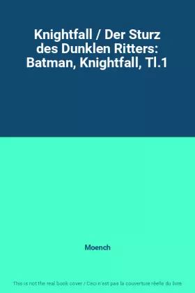 Couverture du produit · Knightfall / Der Sturz des Dunklen Ritters: Batman, Knightfall, Tl.1