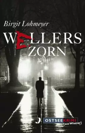 Couverture du produit · Wellers Zorn (OstseeKrimi): Ostseekrimi aus Wismar