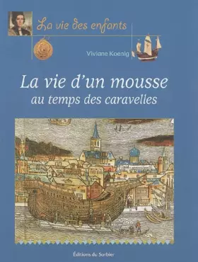 Couverture du produit · La vie d'un mousse au temps des caravelles