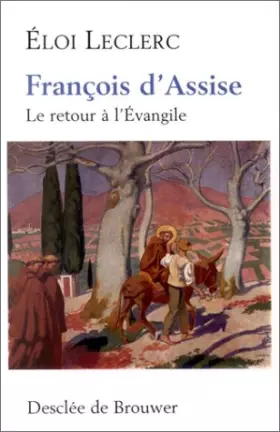 Couverture du produit · François d'Assise : Le retour à l'Evangile