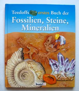 Couverture du produit · Tessloffs erstes Buch der Fossilien, Steine und Mineralien