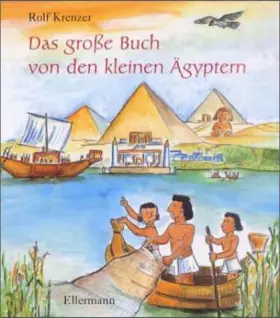 Couverture du produit · Das große Buch von den kleinen Ägyptern: Mit Bildern von Mathias Weber und Liedern von Martin Göth (Lieder und Geschichten von 