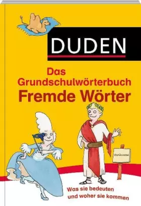Couverture du produit · Duden Grundschulwörterbuch - Fremde Wörter: Was sie bedeuten und woher sie kommen (Duden - Grundschulwörterbücher)