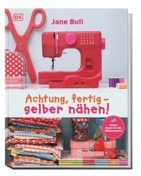 Couverture du produit · Achtung, fertig - selber nähen!: Bunte Ideen für die Nähmaschine