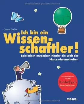 Couverture du produit · Ich bin ein Wissenschaftler: Spielerisch entdecken Kinder die Welt der Naturwissenschaften