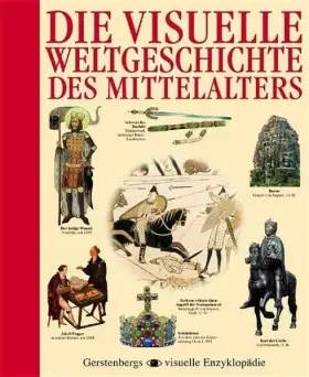 Couverture du produit · Die Visuelle Weltgeschichte des Mittelalters (Gerstenbergs Visuelle Enzyklopädie)