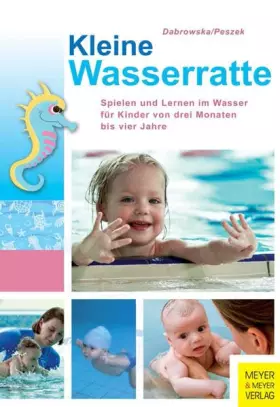 Couverture du produit · Kleine Wasserratte: Spielen und lernen im Wasser für Kinder von 3 Monaten bis 4 Jahre