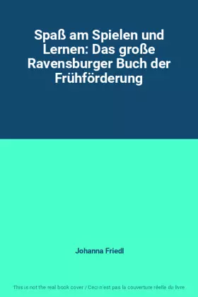 Couverture du produit · Spaß am Spielen und Lernen: Das große Ravensburger Buch der Frühförderung