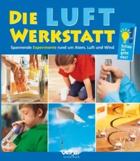 Couverture du produit · Die Luft-Werkstatt: Spannende Experimente mit Atem, Luft und Wind