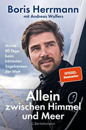 Couverture du produit · Allein zwischen Himmel und Meer: Meine 80 Tage beim härtesten Segelrennen der Welt - Boris Herrmann erstmals ausführlich über s