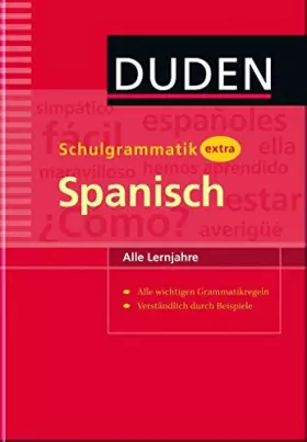 Couverture du produit · Duden Schulgrammatik extra – Spanisch: Alle wichtigen Grammatikregeln – verständlich durch Beispiele – Übersichtlich dargestell