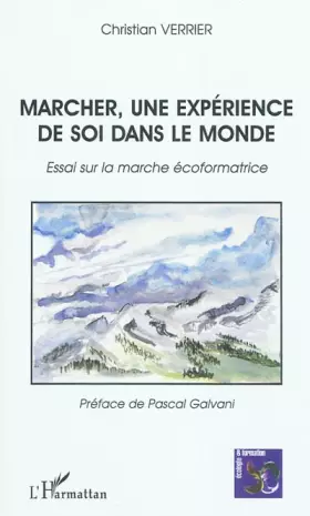 Couverture du produit · Marcher une Expérience de Soi Dans le Monde Essai Sur la Marche Ecoformatrice