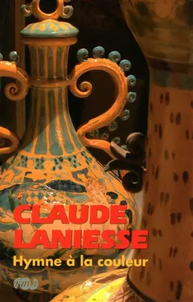 Couverture du produit · CLAUDE LANIESSE HYMNE A LA COULEUR.