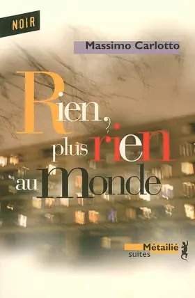 Couverture du produit · Rien, plus rien au monde : Monologue pour un crime