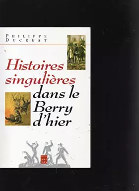 Couverture du produit · Histoires singulières dans le Berry d'hier