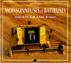 Couverture du produit · Moissonneuses et batteuses en France