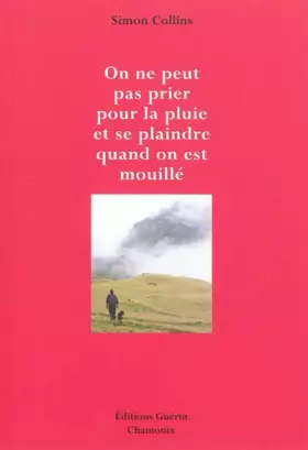 Couverture du produit · On ne peut pas prier pour la pluie et se plaindre quand on est mouillé