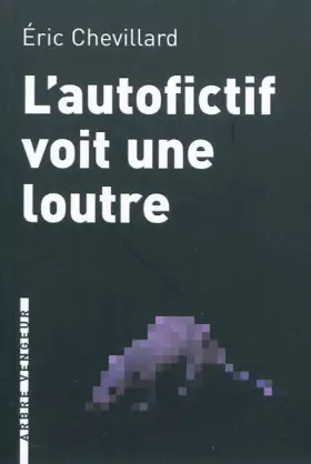 Couverture du produit · LAutofictif voit une loutre