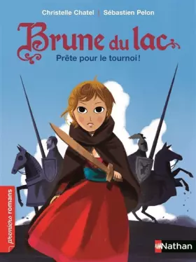 Couverture du produit · Brune du Lac, prête pour le tournoi ! - Roman Historique - De 7 à 11 ans