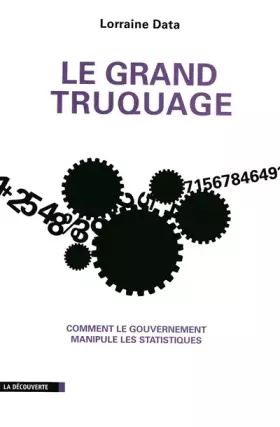 Couverture du produit · Le grand truquage : Comment le gouvernement manipule les statistiques