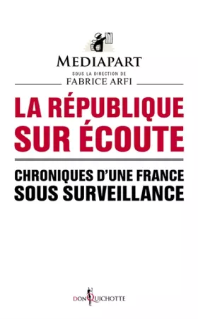 Couverture du produit · La République sur écoute. Chroniques d'une France sous surveillance