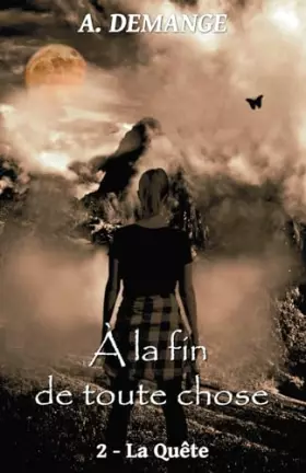 Couverture du produit · À la fin de toute chose: 2- La Quête (French Edition)