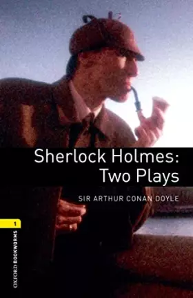 Couverture du produit · Oxford Bookworms Playscripts: Sherlock Holmes - Two Plays: Level 1: 400-Word Vocabulary (Oxford Bookworms Library)