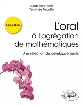 Couverture du produit · L'oral à l'agrégation de mathématiques - Une sélection de développements