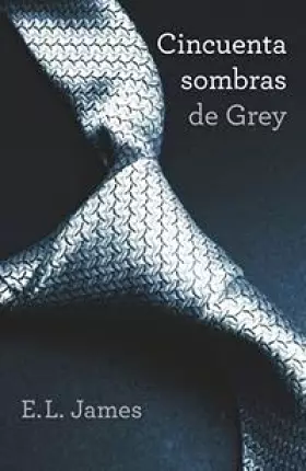 Couverture du produit · Cincuenta sombras de Grey (Trilogía Cincuenta sombras 1)