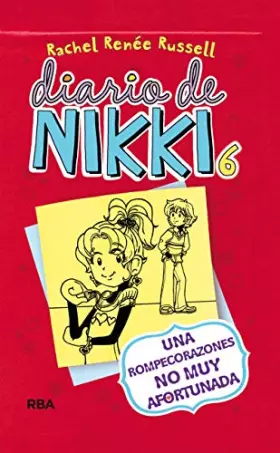 Couverture du produit · Diario de Nikki 6 - Una rompecorazones no muy afortunada: Una rompecorazones no muy afortunada (Colección Diario de Nikki)