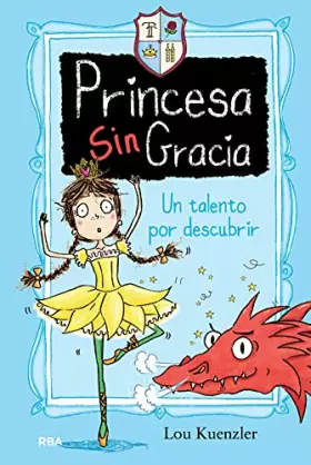 Couverture du produit · Un talento por descubrir (Princesa Sin Gracia 2) (Ficción Kids)