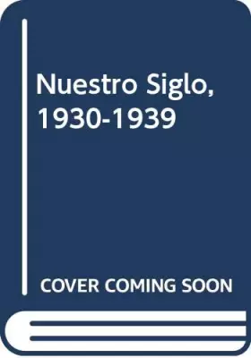 Couverture du produit · Nuestro Siglo, 1930-1939