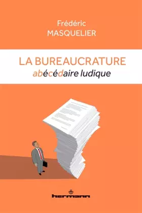 Couverture du produit · La bureaucrature: Abécédaire ludique