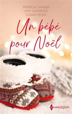 Couverture du produit · Un bébé pour Noël: Papa pour Noël - Un bébé pour les fêtes - Le refuge du bonheur